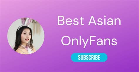 onlyfans asain|Asian OnlyFans – Top 20 Best Asian OnlyFans ...